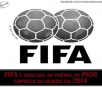 FIFA é indicada ao prêmio de pior empresa do mundo em 2014